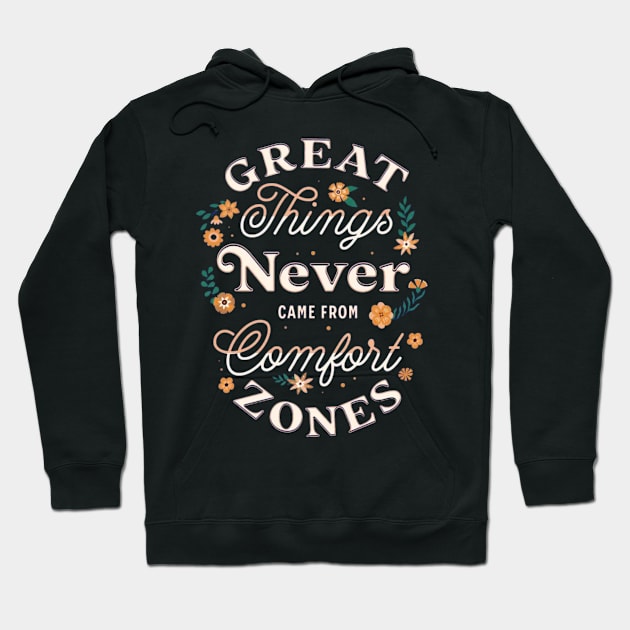 GREAT THINGS NEVER CAME FROM COMFORT ZONES Hoodie by AbstractWorld